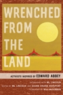 Image for Wrenched from the Land : Activists Inspired by Edward Abbey