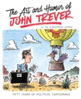 Image for The Art and Humor of John Trever : Fifty Years of Political Cartooning