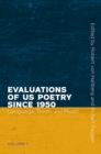 Image for Evaluations of US poetry since 1950Volume 1,: Language, form, and music