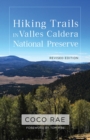 Image for Hiking Trails in Valles Caldera National Preserve, Revised Edition