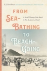 Image for From Sea-Bathing to Beach-Going