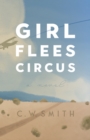 Image for Girl flees circus  : a novel