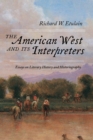 Image for The American West and its interpreters  : essays on literary history and historiography