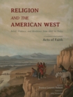 Image for Religion and the American West : Belief, Violence, and Resilience from 1800 to Today