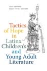 Image for Tactics of Hope in Latinx Children&#39;s and Young Adult Literature