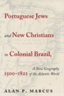 Image for Portuguese Jews and New Christians in Colonial Brazil, 1500-1822