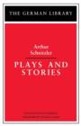 Image for Plays and Stories: Arthur Schnitzler