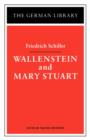 Image for Wallenstein and Mary Stuart: Friedrich Schiller