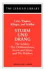 Image for Sturm und Drang: Lenz, Wagner, Klinger, and Schiller : The Soldiers, The Childmurderess, Storm and Stress, and The Robbers