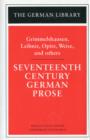 Image for Seventeenth Century German Prose: Grimmelshausen, Leibniz, Opitz, Weise, and others