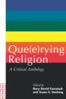 Image for Que(e)rying religion  : a critical anthology