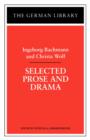 Image for Selected Prose and Drama: Ingeborg Bachmann and Christa Wolf
