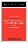 Image for Death in Venice, Tonio Kroger, and Other Writings: Thomas Mann
