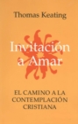 Image for Invitaciâon a Amar  : el camino a la contemplaciâon Cristiana