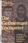 Image for The Gethsemani encounter  : a dialogue on the spiritual life by Buddhist and Christian monastics