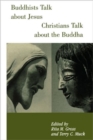 Image for Buddhists Talk About Jesus, Christians Talk About the Buddha