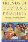Image for Friends of God and Prophets : A Feminist Theological Reading of the Communion of Saints