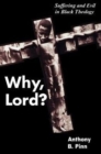 Image for Why, Lord?  : suffering and evil in black theology