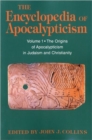 Image for The encyclopedia of apolcalypticismVol. 1: The origins of apocalypticism in Judaism and Christianity