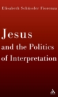 Image for Jesus and the politics of interpretation