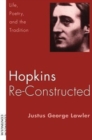 Image for Hopkins re-constructed  : life, poetry, and the tradition