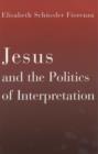 Image for Jesus and the Politics of Interpretation