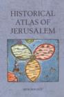 Image for Historical Atlas of Jerusalem