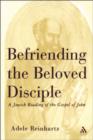 Image for Befriending The Beloved Disciple : A Jewish Reading of the Gospel of John
