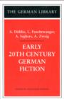 Image for Early 20th-Century German Fiction: A. Doblin, L. Feuchtwanger, A. Seghers, A. Zweig