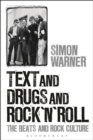Image for Text and drugs and rock &#39;n&#39; roll  : the beats and rock culture