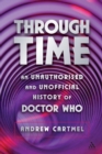 Image for Through time  : an unauthorised and unofficial history of Doctor Who