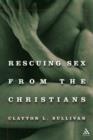Image for Rescuing Sex From the Christians