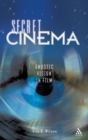 Image for Secret cinema  : gnostic vision in film