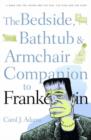 Image for The bedside, bathtub &amp; armchair companion to Frankenstein