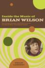 Image for Inside the music of Brian Wilson  : the songs, sounds, and influences of the Beach Boys&#39; founding genius