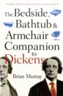 Image for The Bedside, Bathtub &amp; Armchair Companion to Dickens