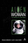 Image for Alien woman  : the making of Lt. Ellen Ripley