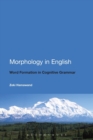 Image for Morphology in English  : derivational and compound word formation in cognitive grammar