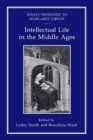 Image for Intellectual Life in the Middle Ages: Essays Presented to Margaret Gibson