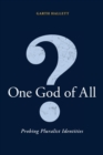 Image for One God of all?: probing pluralist identities
