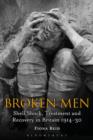 Image for Broken Men: Shell Shock, Treatment and Recovery in Britain, 1914-1930