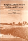 Image for English Architecture Public and Private: Essays for Kerry Downes