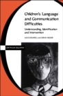 Image for Children&#39;s language and communication difficulties: understanding, identification and intervention