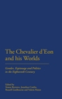 Image for The Chevalier d&#39;Eon and his worlds  : gender, espionage and politics in the eighteenth century