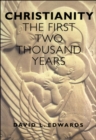 Image for Christianity: First 2000 Years: The First Two Thousand Years