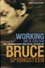 Image for Working on a dream  : the progressive political vision of Bruce Springsteen