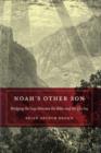 Image for Noah&#39;s other son  : bridging the gap between the Bible and the Qu&#39;ran