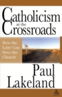 Image for Catholicism at the Crossroads