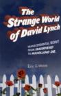 Image for The strange world of David Lynch  : ironic religion from Eraserhead to Mulholland Drive