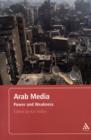 Image for Arab media  : power and weakness